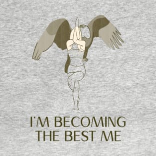 I'M BECOMING THE BEST ME T-Shirt